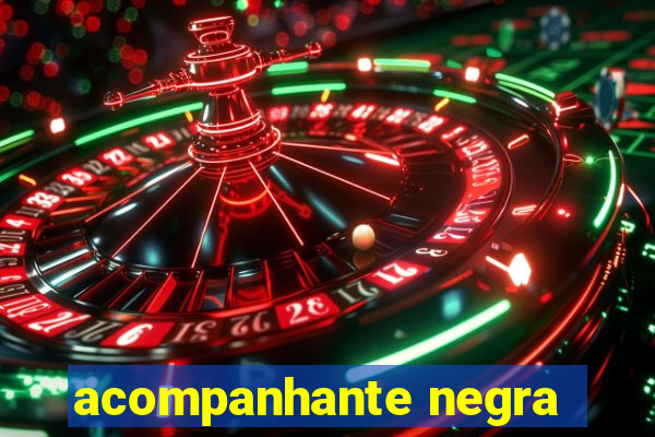 acompanhante negra